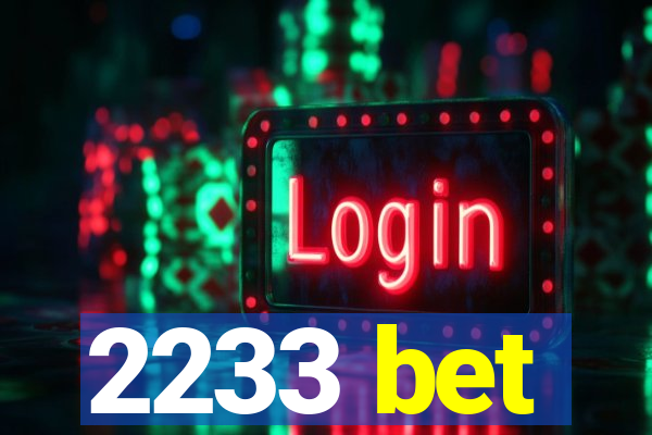 2233 bet